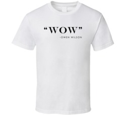 Wow Owen Wilson Classy Funny Meme Internet Fan T Shirt Wow Owen Wilson Classy Funny Meme Internet Fan T Shirt