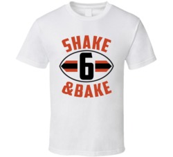 Shake And Bake Baker Mayfield 6 Football Cleveland Fan T Shirt Shake And Bake Baker Mayfield 6 Football Cleveland Fan T Shirt