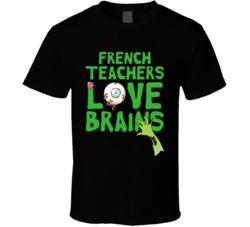 French Teachers Love Brains School Halloween Spooky Zombie T Shirt French Teachers Love Brains School Halloween Spooky Zombie T Shirt