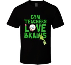 Gym Teachers Love Brains School Halloween Spooky Zombie T Shirt Gym Teachers Love Brains School Halloween Spooky Zombie T Shirt