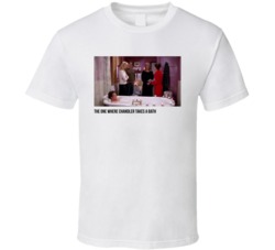 S08e13 The One Where Chandler Takes A Bath Friends Tv Show Fan T Shirt S08e13 The One Where Chandler Takes A Bath Friends Tv Show Fan T Shirt