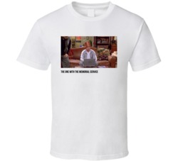 S09e17 The One With The Memorial Service Friends Tv Show Fan T Shirt S09e17 The One With The Memorial Service Friends Tv Show Fan T Shirt