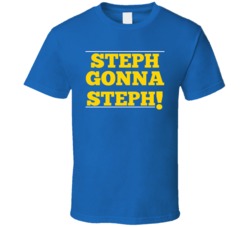 Steph Gonna Steph Curry Basketball San Francisco T Shirt Steph Gonna Steph Curry Basketball San Francisco T Shirt