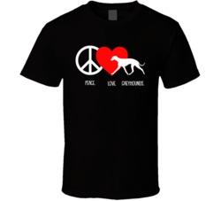Peace Love Greyhounds Dog Owner Puppy Fan T Shirt