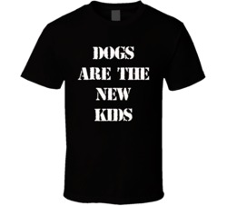 Dogs Are The New Kids Funny Mother Father Puppy Doggo T Shirt Dogs Are The New Kids Funny Mother Father Puppy Doggo T Shirt