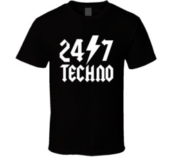 24 7 Techno Music Nerd Fan T Shirt 24 7 Techno Music Nerd Fan T Shirt
