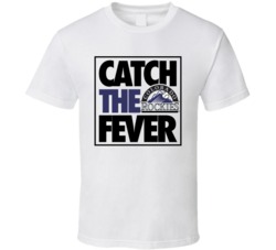 Catch The Fever Colorado Baseball Fan T Shirt Catch The Fever Colorado Baseball Fan T Shirt