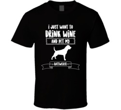 I Just Want To Drink Wine And Pet My Rottweiler Dog Owner Cute T Shirt I Just Want To Drink Wine And Pet My Rottweiler Dog Owner Cute T Shirt
