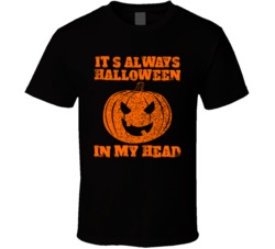 It's Always Halloween In My Head T Shirt