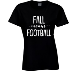Fall Means Football Fan Womens T Shirt Fall Means Football Fan Womens T Shirt