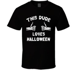 This Dude Loves Halloween Skeleton Hands Funny Costume T Shirt This Dude Loves Halloween Skeleton Hands Funny Costume T Shirt