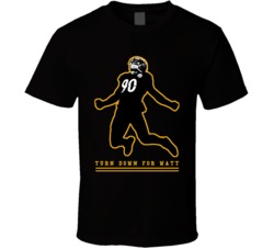 Turn Down For Tj Watt Fan Silhoutte T Shirt Turn Down For Tj Watt Fan Silhoutte T Shirt