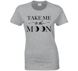 Take Me To The Moon Cute Womens T Shirt Take Me To The Moon Cute Womens T Shirt