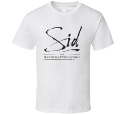 Sid The Hand Crafted Vodka Booze T Shirt Sid The Hand Crafted Vodka Booze T Shirt