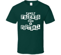 Family Friends Food And Football American Thanksgiving Green T Shirt Family Friends Food And Football American Thanksgiving Green T Shirt