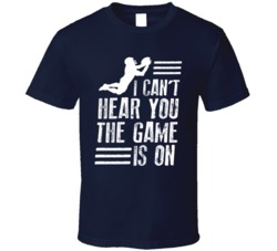 I Can't Hear You The Football Game Is On Tv Funny Navy T Shirt I Can't Hear You The Football Game Is On Tv Funny Navy T Shirt