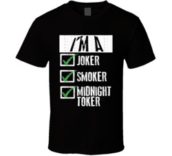 I'm A Joker Smoker A Midnight Toker Funny Checklist T Shirt I'm A Joker Smoker A Midnight Toker Funny Checklist T Shirt