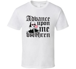 Advance Upon Me Brethren Hip Shakespeare Parody Funny T Shirt Advance Upon Me Brethren Hip Shakespeare Parody Funny T Shirt
