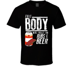 This Body Was Built On Ribs And Beer Funny Food T Shirt