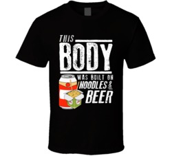 This Body Was Built On Noodles And Beer Funny Food T Shirt