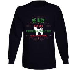 Be Nice To My Portuguese Water Dog Santa Is Watching Christmas Dog Own Be Nice To My Portuguese Water Dog Santa Is Watching Christmas Dog Own