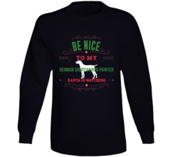 Be Nice To My German Shorthaired Pointer Santa Is Watching Christmas D Be Nice To My German Shorthaired Pointer Santa Is Watching Christmas D