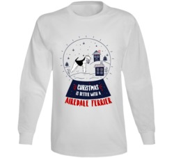 Christmas Is Better With A Airedale Terrier Snowglobe Long Sleeve T Sh Christmas Is Better With A Airedale Terrier Snowglobe Long Sleeve T Sh