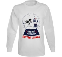Christmas Is Better With A Brittany Spaniel Snowglobe Long Sleeve T Sh Christmas Is Better With A Brittany Spaniel Snowglobe Long Sleeve T Sh
