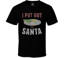 I Put Out For Santa Funny Sexual Ugly Christmas Sweater T Shirt