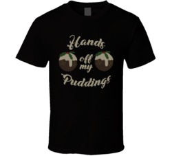 Hands Off My Pudding Hilarious Ugly Christmas Sweater T Shirt