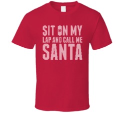 Sit On My Lap And Call Me Santa Funny Crude Christmas Knit T Shirt