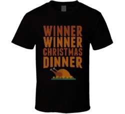 Winner Winner Christmas Dinner Funny Ugly Sweater T Shirt