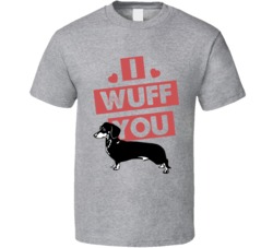 Dachshund I Wuff Love You Pet Owner T Shirt Dachshund I Wuff Love You Pet Owner T Shirt
