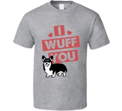 Corgi I Wuff Love You Pet Owner T Shirt Corgi I Wuff Love You Pet Owner T Shirt
