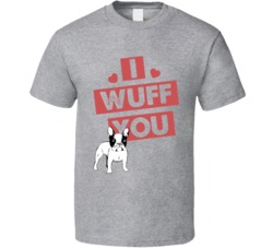 French Bulldog I Wuff Love You Pet Owner T Shirt French Bulldog I Wuff Love You Pet Owner T Shirt