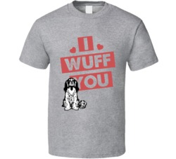 Cavalier King Charles Spaniel I Wuff Love You Pet Owner T Shirt Cavalier King Charles Spaniel I Wuff Love You Pet Owner T Shirt