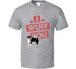I Wuff Love You Akita Pet Owner T Shirt I Wuff Love You Akita Pet Owner T Shirt