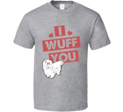 Maltese I Wuff Love You Pet Owner T Shirt Maltese I Wuff Love You Pet Owner T Shirt