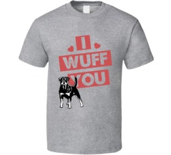 Rottweiler I Wuff Love You Pet Owner T Shirt Rottweiler I Wuff Love You Pet Owner T Shirt