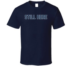 New England Still Here T Shirt New England Still Here T Shirt