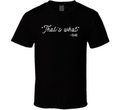 That's What She Said Vintage Funny T Shirt That's What She Said Vintage Funny T Shirt