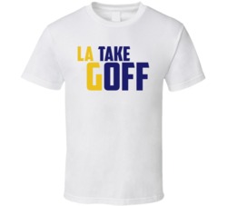 Las Angeles Geoff La Take Geoff Football Fan T Shirt Las Angeles Geoff La Take Geoff Football Fan T Shirt