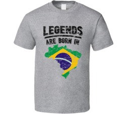 Legends Are Born In Brazil Vintage T Shirt Legends Are Born In Brazil Vintage T Shirt
