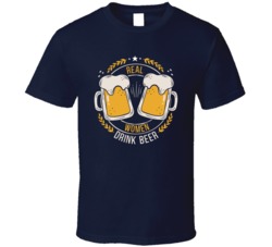 Real Women Drink Beer Trendy T Shirt Real Women Drink Beer Trendy T Shirt