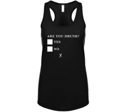 Are You Drunk Yes No Funny Drinking Ladies Tanktop