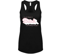 I'm Not Always A Bitch Just Kidding Fck You Ladies Tanktop