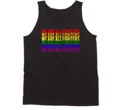 We Are All Fighters Lgbtq Pride Tanktop We Are All Fighters Lgbtq Pride Tanktop
