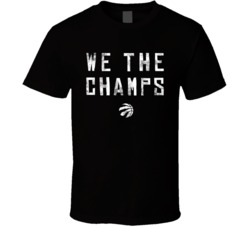 We The Champs Toronto Basketball 2019 Finals Champions T Shirt We The Champs Toronto Basketball 2019 Finals Champions T Shirt