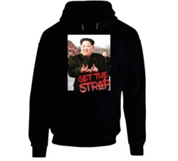Kim Jong Un Blood Sign Get The Strap 50 Cent Hoodie Kim Jong Un Blood Sign Get The Strap 50 Cent Hoodie