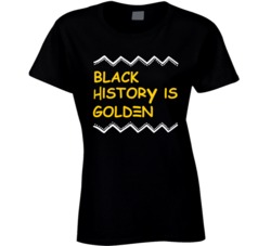 Black History Is Golden State T Shirt